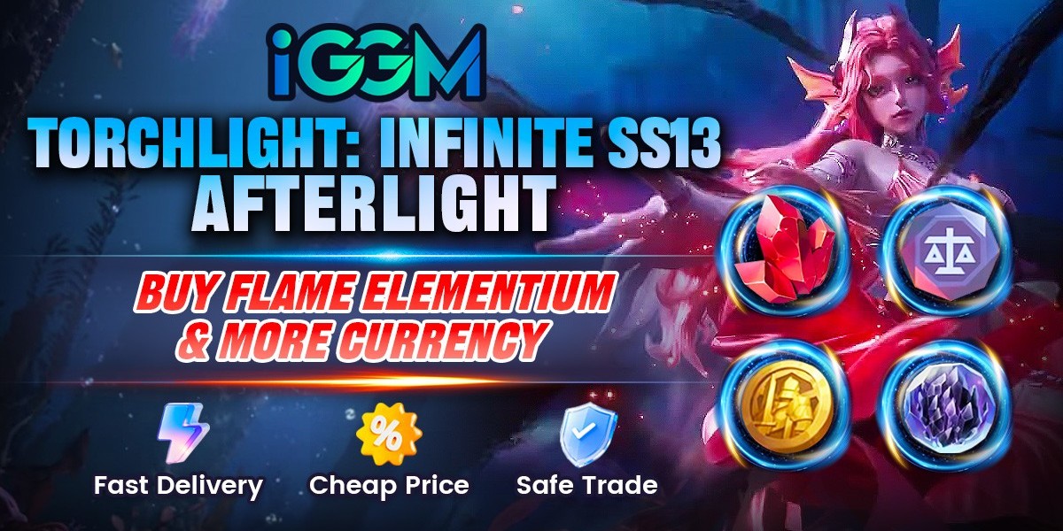 Torchlight Infinite SS13 Afterlight: Get Flame Elementium Fast with IGGM